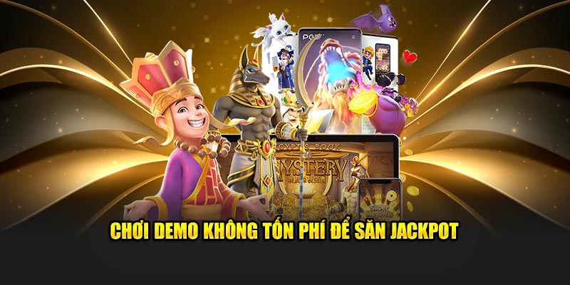 Chơi demo không tốn phí để săn jackpot 