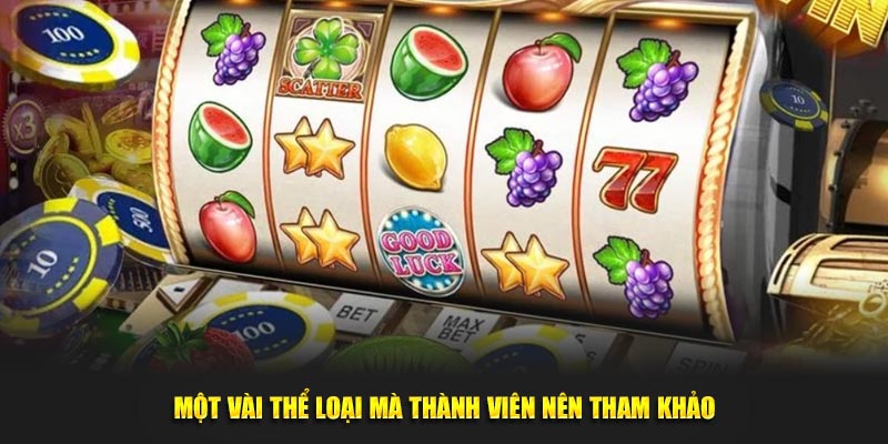 Một vài thể loại mà thành viên nên tham khảo